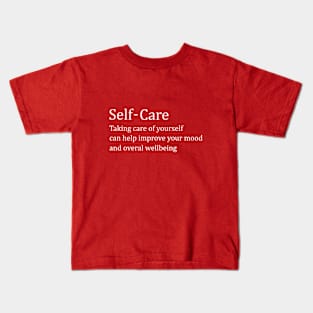 Self-Care Taking care of yourself Kids T-Shirt